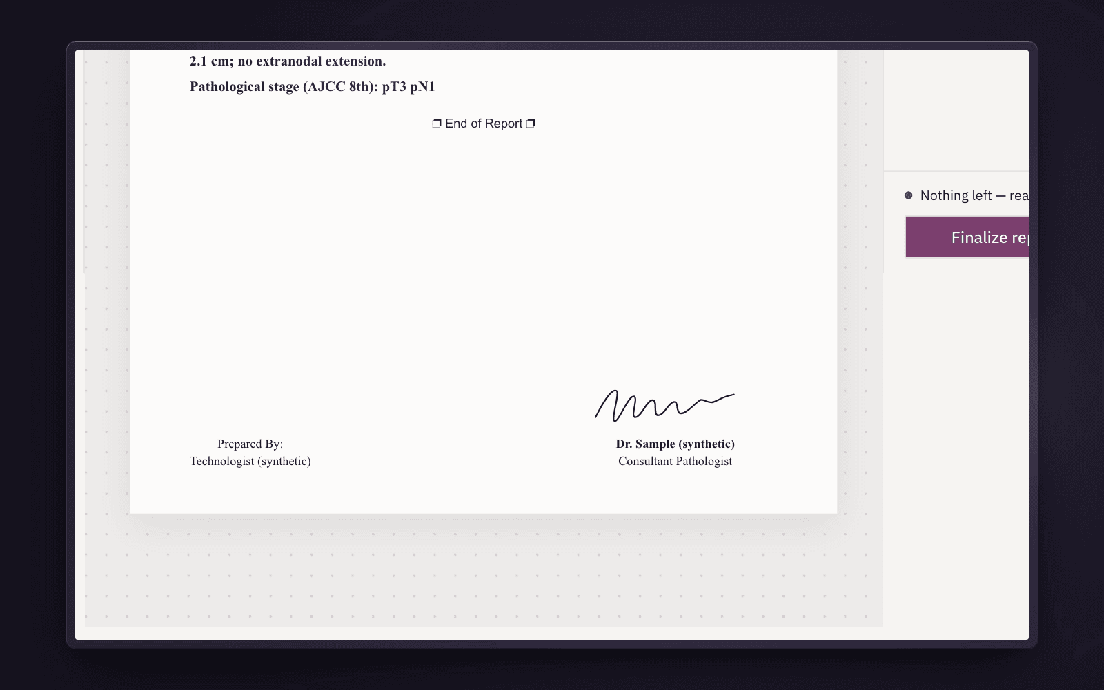 The signed report: nothing left before signing, the signature drawn above Consultant Pathologist, the Finalize action filled.